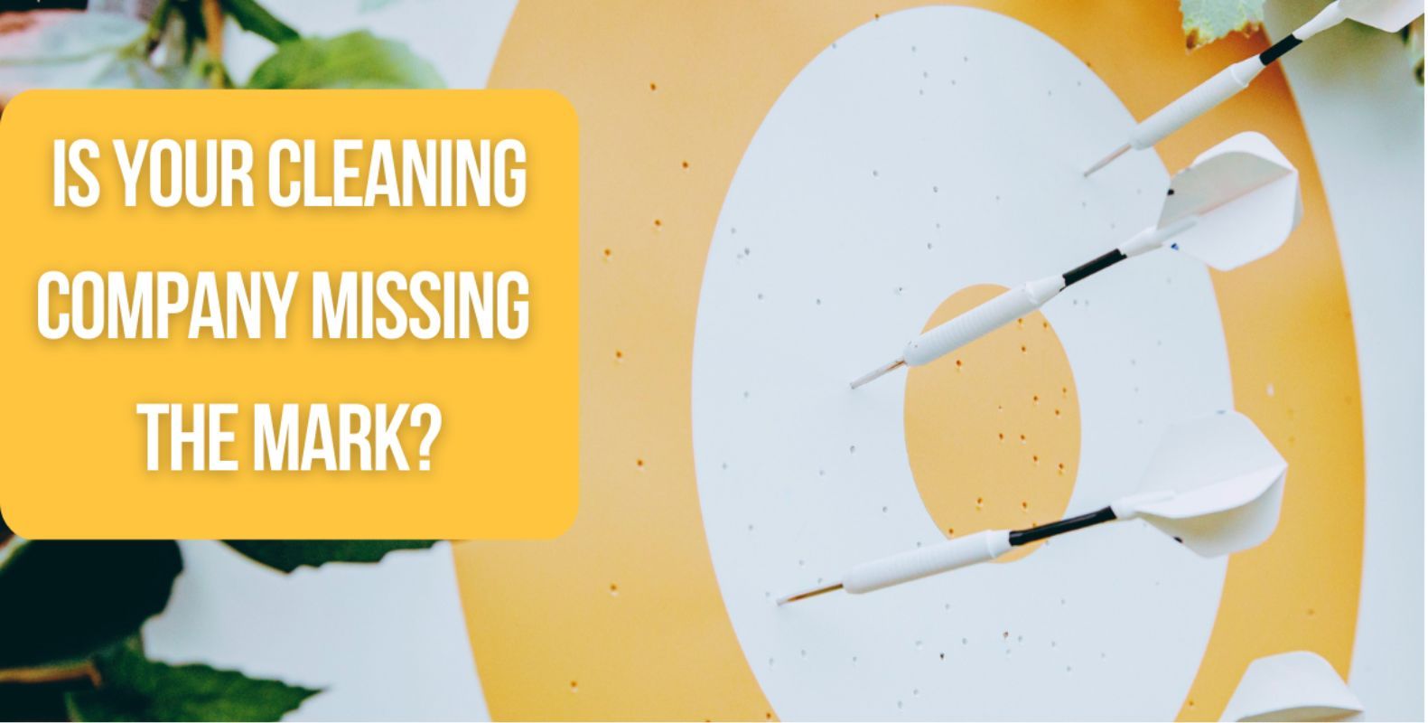 Is Your Cleaning Company Missing The Mark